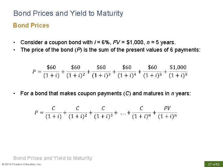 Bond Prices and Yield to Maturity Bond Prices • Consider a coupon bond with