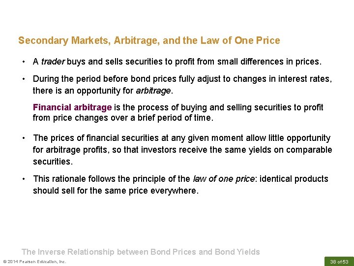 Secondary Markets, Arbitrage, and the Law of One Price • A trader buys and