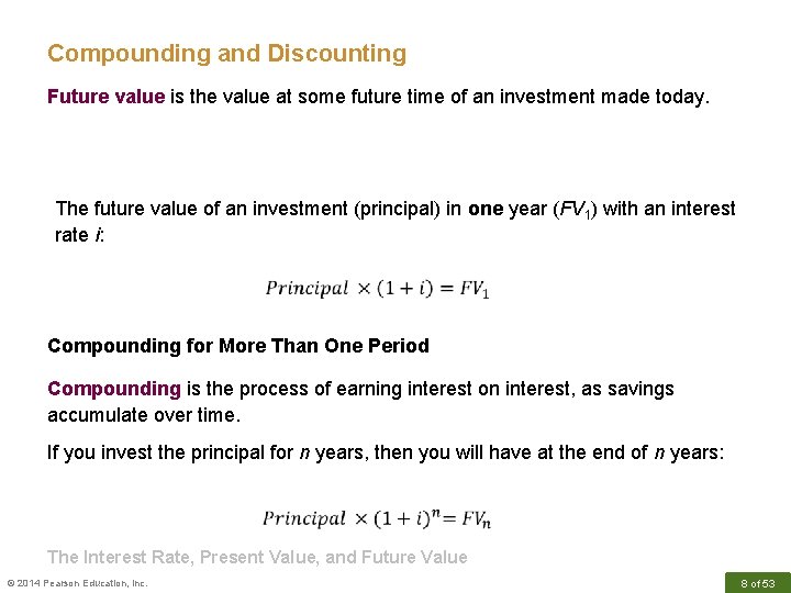 Compounding and Discounting Future value is the value at some future time of an