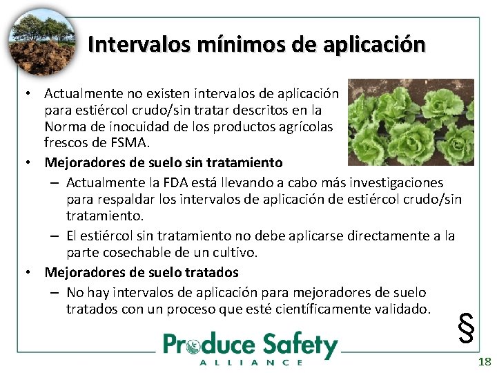 Intervalos mínimos de aplicación • Actualmente no existen intervalos de aplicación para estiércol crudo/sin