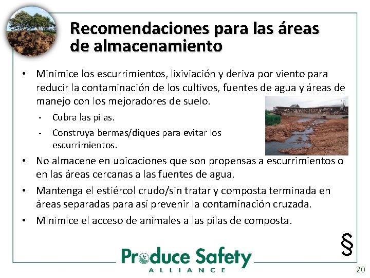 Recomendaciones para las áreas de almacenamiento • Minimice los escurrimientos, lixiviación y deriva por