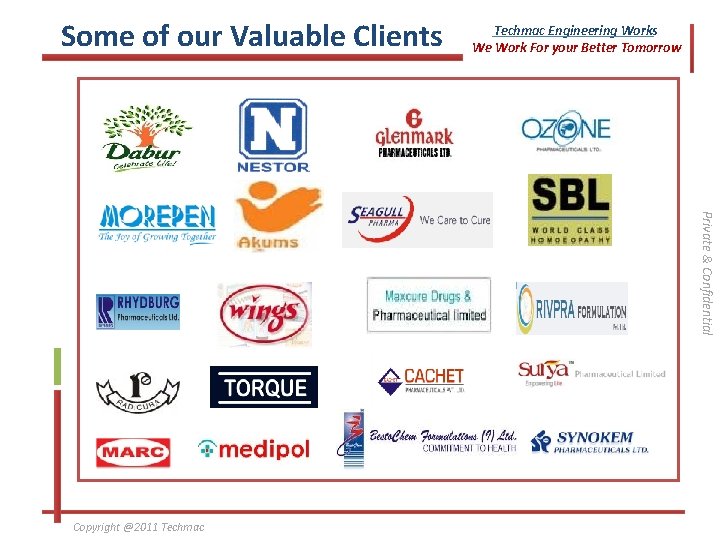 Some of our Valuable Clients Techmac Engineering Works We Work For your Better Tomorrow