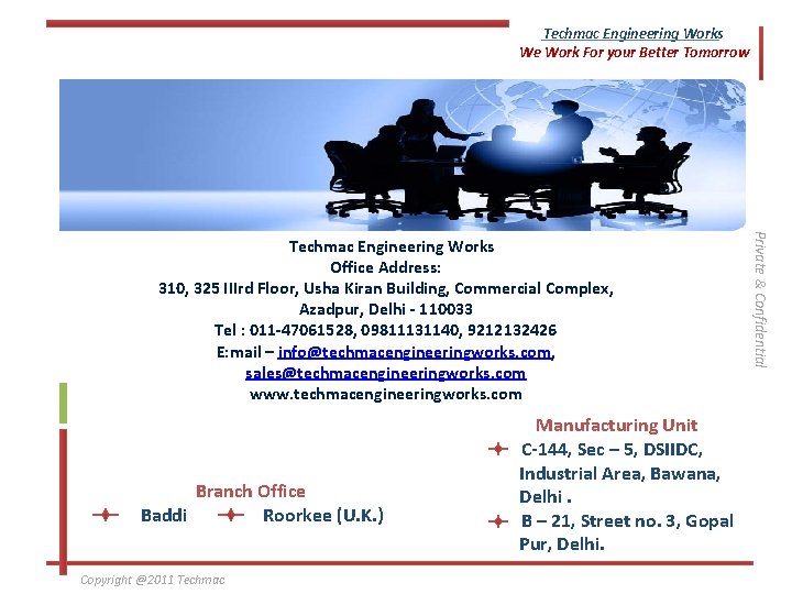 Techmac Engineering Works We Work For your Better Tomorrow Branch Office Baddi Roorkee (U.
