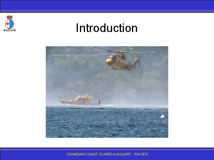 Introduction CANADIAN COAST GUARD AUXILIARY - PACIFIC 