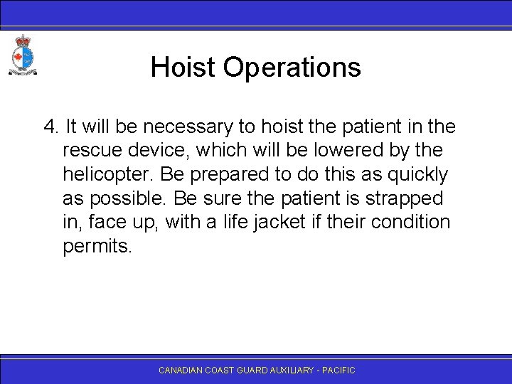 Hoist Operations 4. It will be necessary to hoist the patient in the rescue