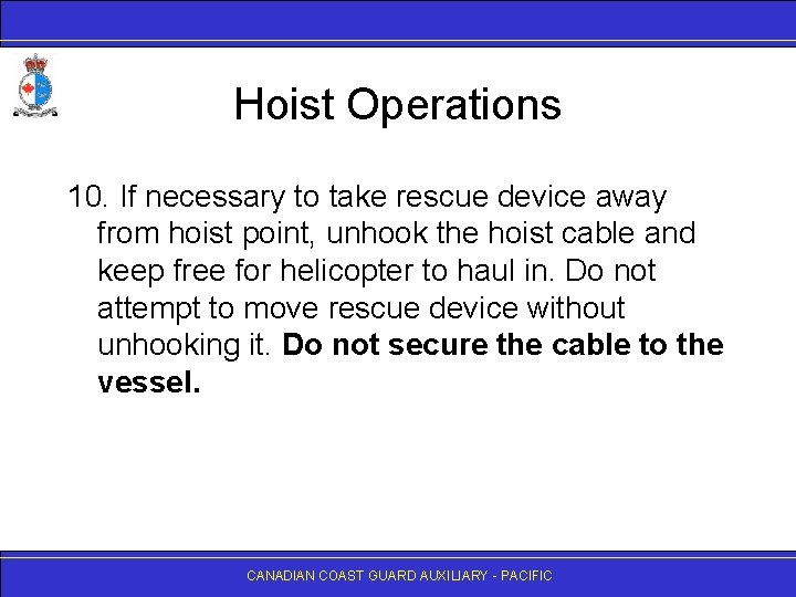 Hoist Operations 10. If necessary to take rescue device away from hoist point, unhook