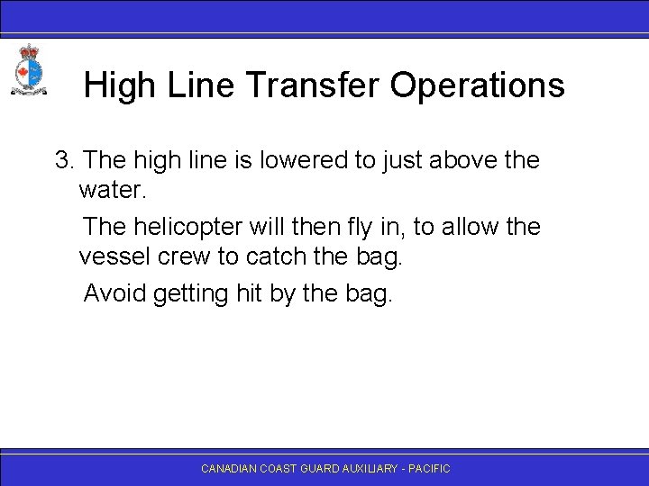 High Line Transfer Operations 3. The high line is lowered to just above the