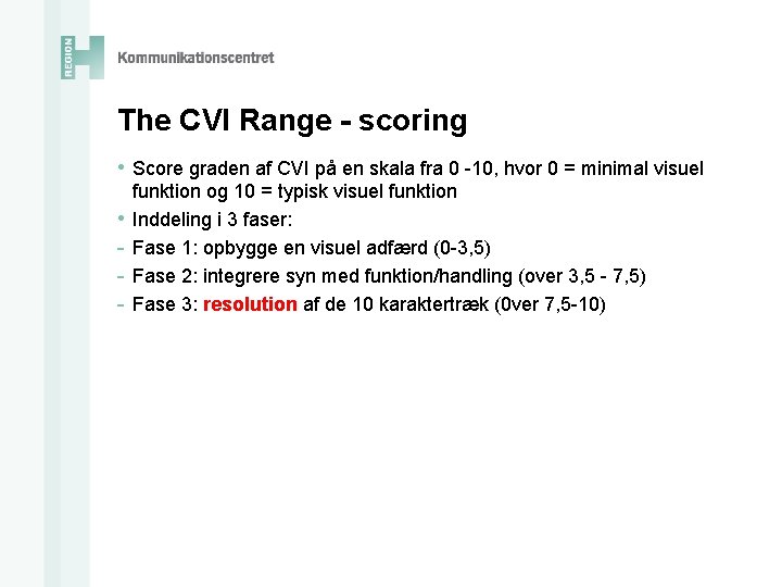 The CVI Range - scoring • Score graden af CVI på en skala fra