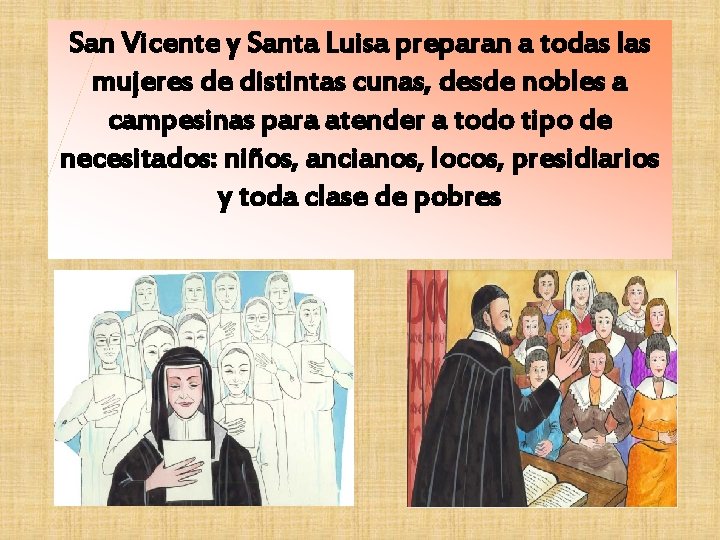 San Vicente y Santa Luisa preparan a todas las mujeres de distintas cunas, desde