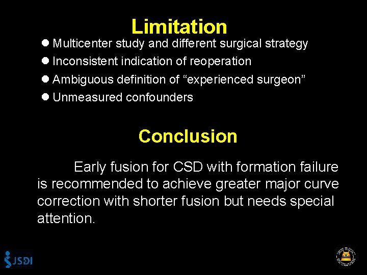 Limitation l Multicenter study and different surgical strategy l Inconsistent indication of reoperation l