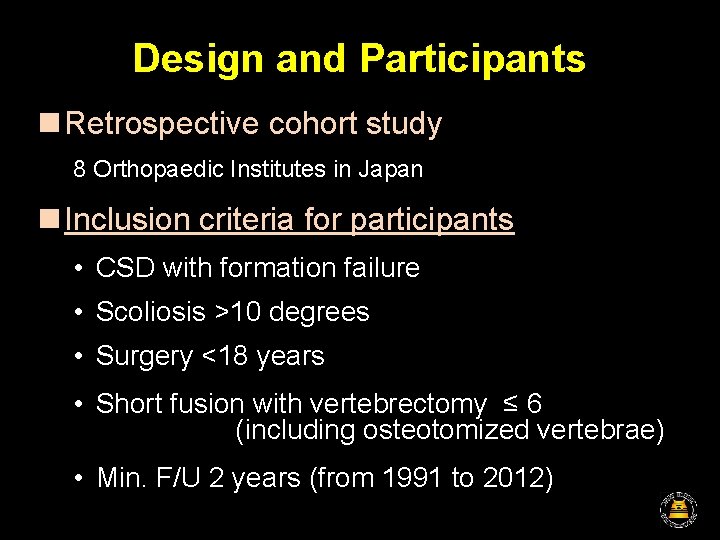 Design and Participants n Retrospective cohort study 8 Orthopaedic Institutes in Japan n Inclusion