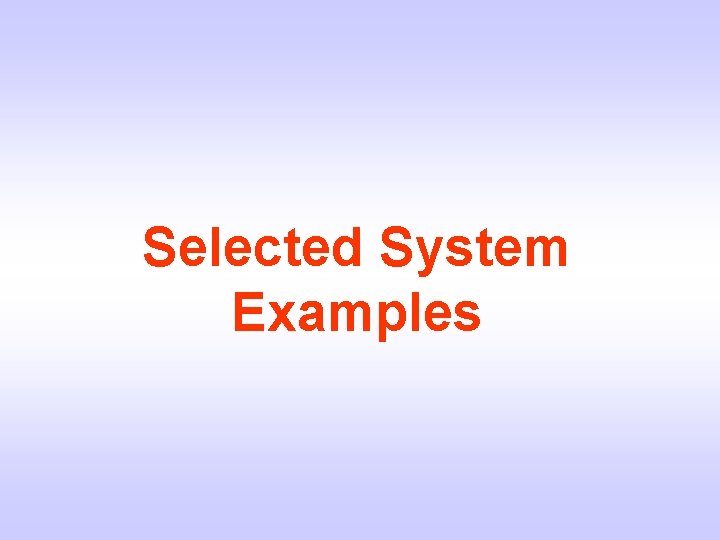 Selected System Examples 
