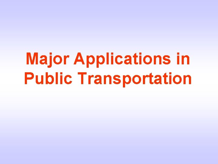 Major Applications in Public Transportation 