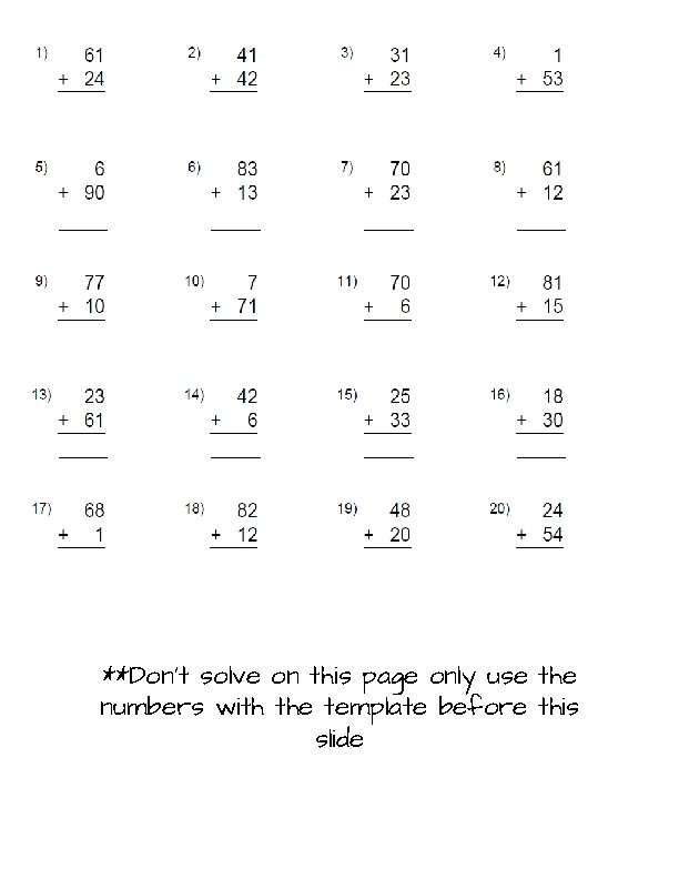 **Don’t solve on this page only use the numbers with the template before this