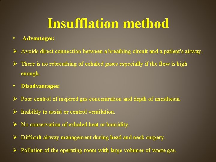 Insufflation method • Advantages: Avoids direct connection between a breathing circuit and a patient's