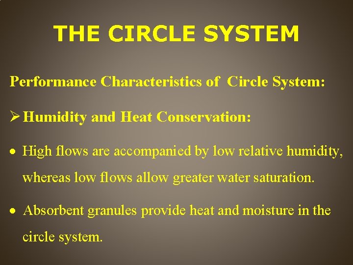 THE CIRCLE SYSTEM Performance Characteristics of Circle System: Humidity and Heat Conservation: High flows