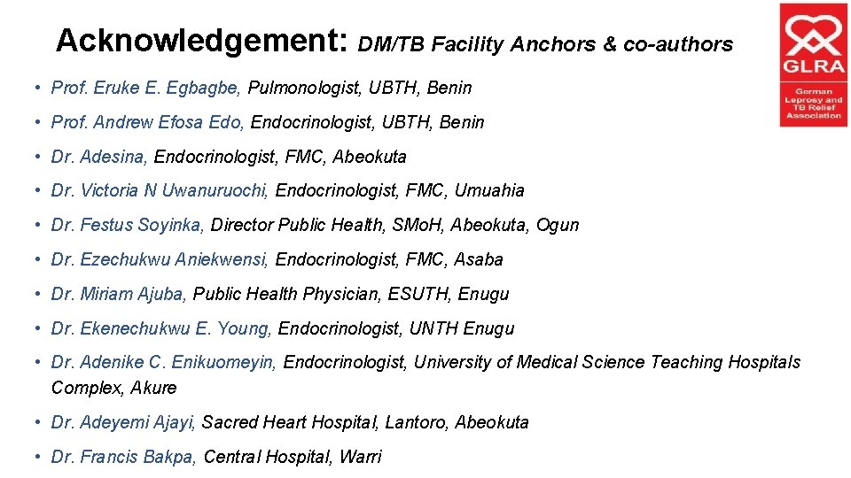 Acknowledgement: DM/TB Facility Anchors & co-authors • Prof. Eruke E. Egbagbe, Pulmonologist, UBTH, Benin
