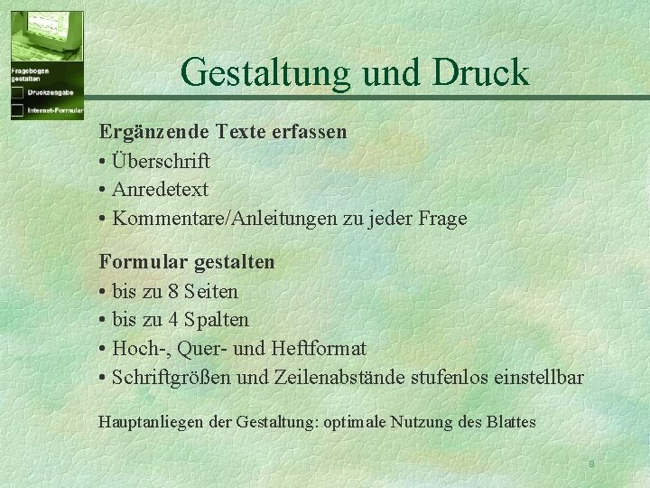 Gestaltung und Druck Ergänzende Texte erfassen • Überschrift • Anredetext • Kommentare/Anleitungen zu jeder