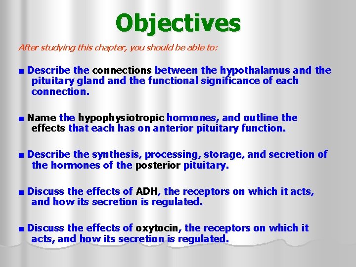 Objectives After studying this chapter, you should be able to: ■ Describe the connections