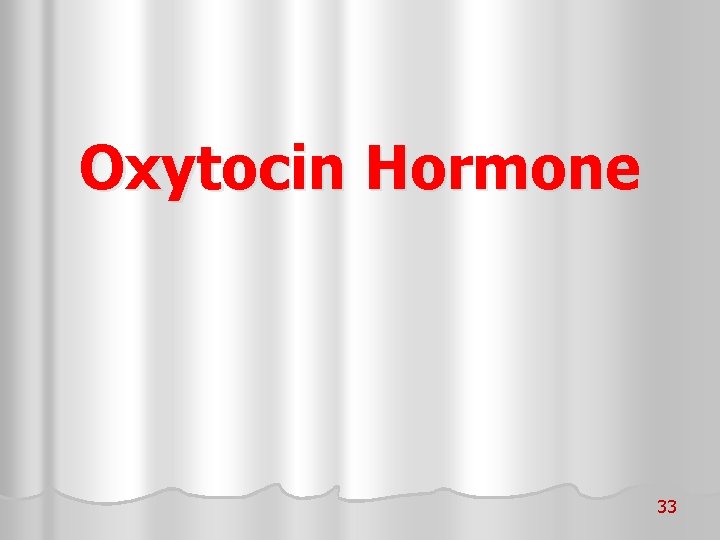 Oxytocin Hormone 33 