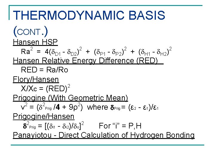 THERMODYNAMIC BASIS (CONT. ) Hansen HSP Ra 2 = 4( D 1 - D