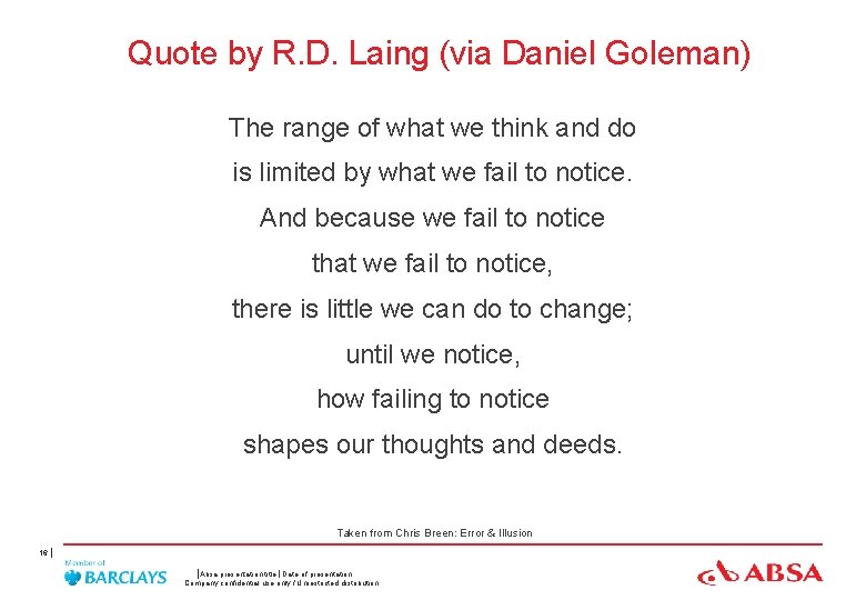 Quote by R. D. Laing (via Daniel Goleman) The range of what we think