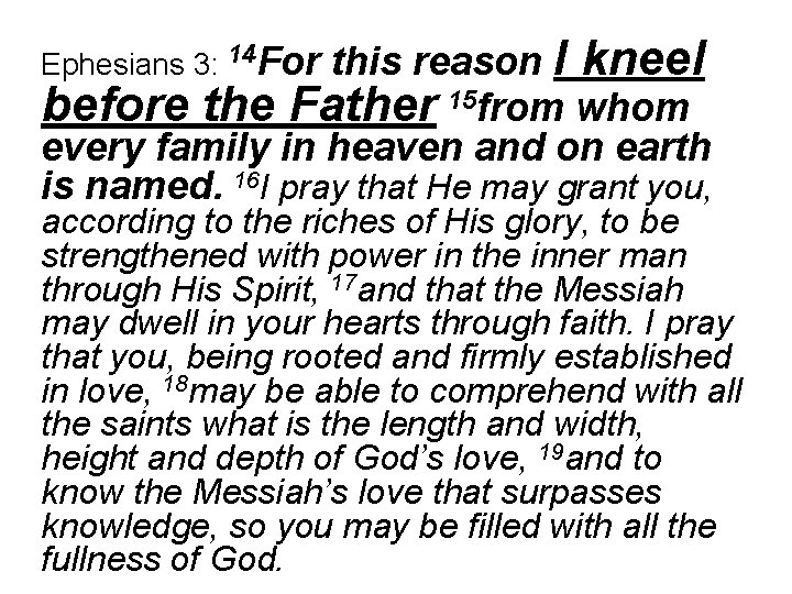 this reason I kneel before the Father 15 from whom every family in heaven