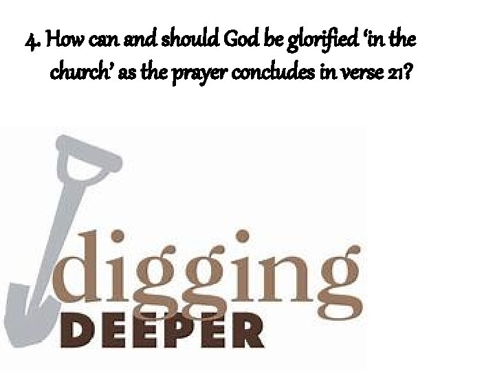 4. How can and should God be glorified ‘in the church’ as the prayer