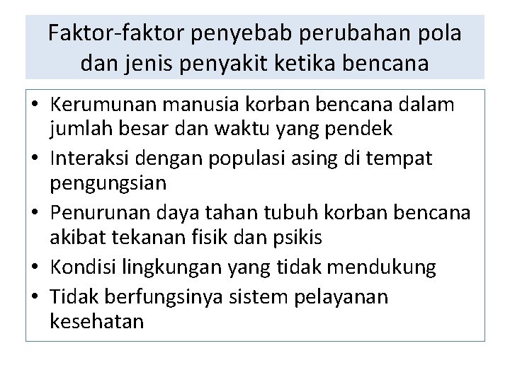 Faktor-faktor penyebab perubahan pola dan jenis penyakit ketika bencana • Kerumunan manusia korban bencana Faktor-faktor penyebab perubahan pola dan jenis penyakit ketika bencana • Kerumunan manusia korban bencana