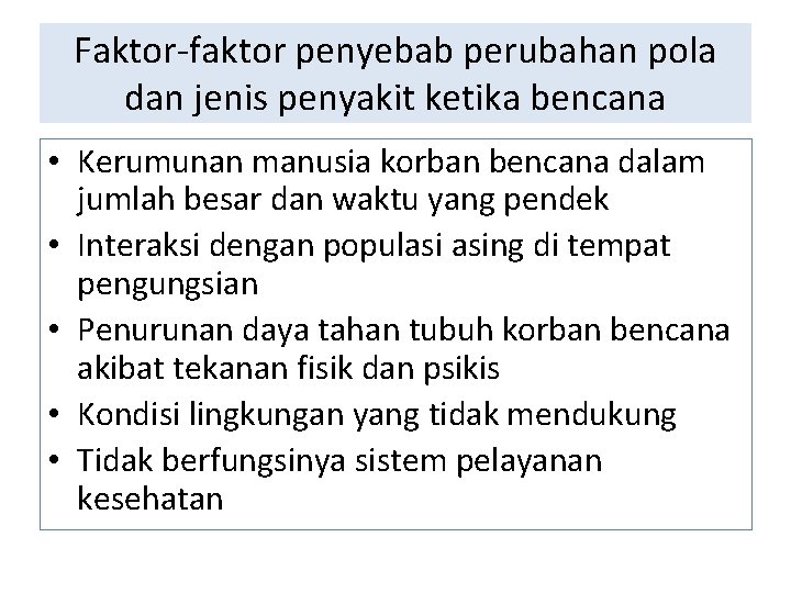 Faktor-faktor penyebab perubahan pola dan jenis penyakit ketika bencana • Kerumunan manusia korban bencana