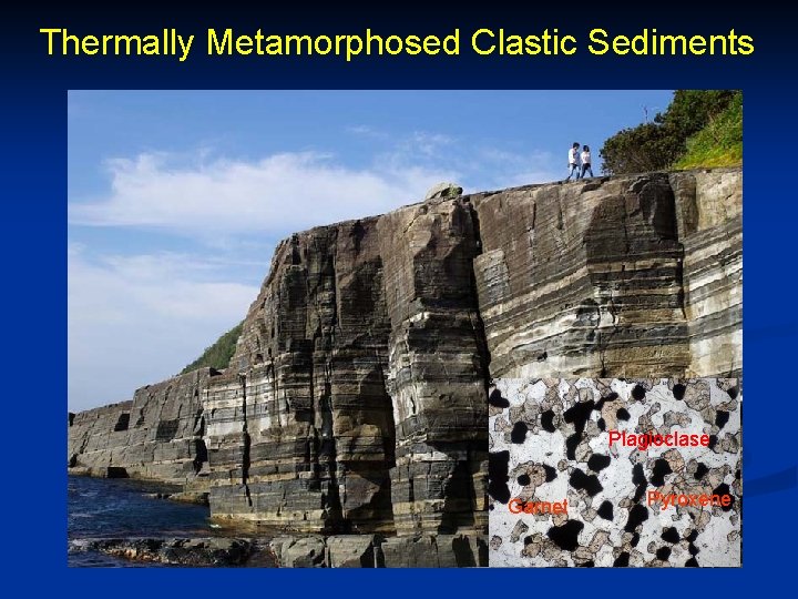 Thermally Metamorphosed Clastic Sediments Plagioclase Garnet Pyroxene 