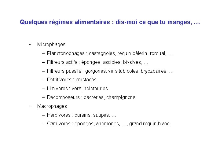 Quelques régimes alimentaires : dis-moi ce que tu manges, … • Microphages – Planctonophages