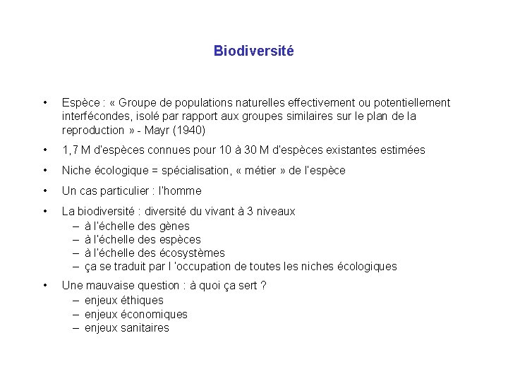 Biodiversité • Espèce : « Groupe de populations naturelles effectivement ou potentiellement interfécondes, isolé