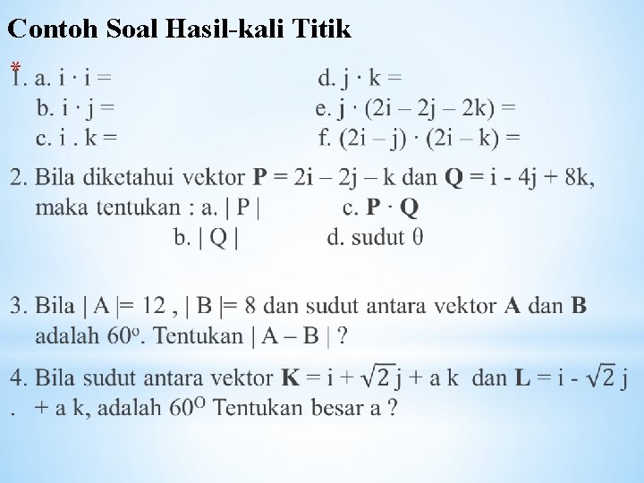 Contoh Soal Hasil-kali Titik * 