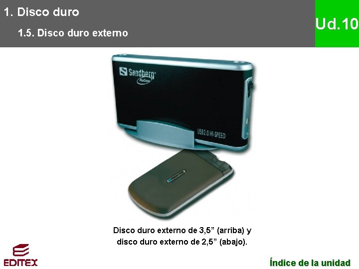 1. Disco duro 1. 5. Disco duro externo Ud. 10 Disco duro externo de