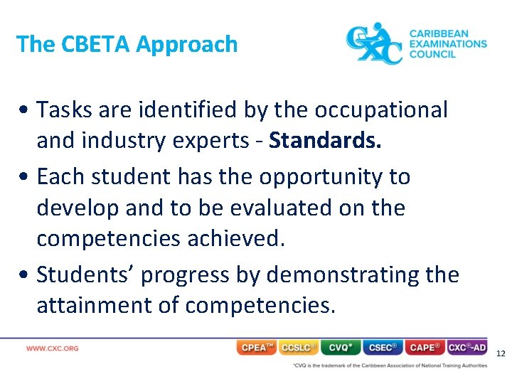 The CBETA Approach • Tasks are identified by the occupational and industry experts -