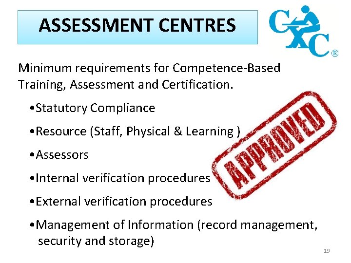ASSESSMENT CENTRES Minimum requirements for Competence-Based Training, Assessment and Certification. • Statutory Compliance •