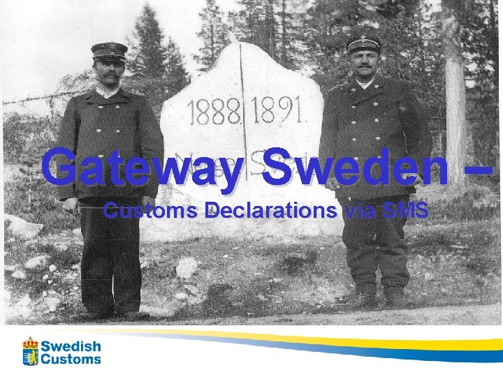 Gateway Sweden – Customs Declarations via SMS 