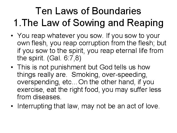 Ten Laws of Boundaries 1. The Law of Sowing and Reaping • You reap