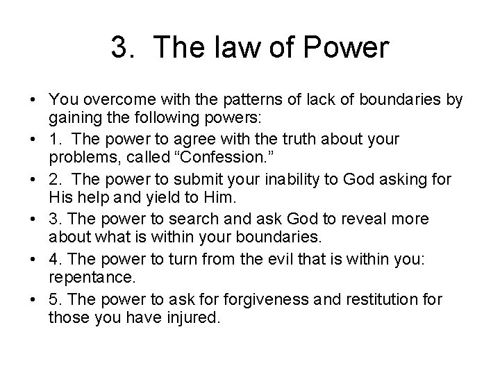 3. The law of Power • You overcome with the patterns of lack of