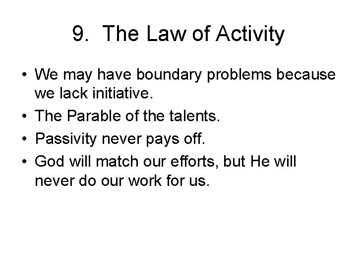 9. The Law of Activity • We may have boundary problems because we lack