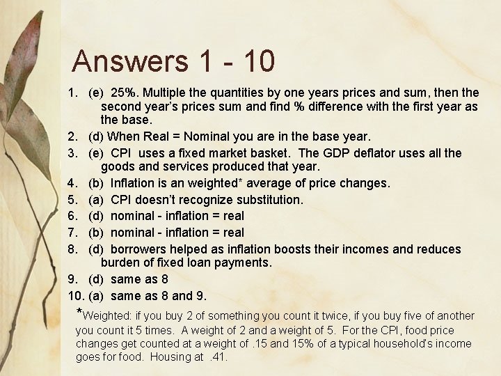 Answers 1 - 10 1. (e) 25%. Multiple the quantities by one years prices Answers 1 - 10 1. (e) 25%. Multiple the quantities by one years prices