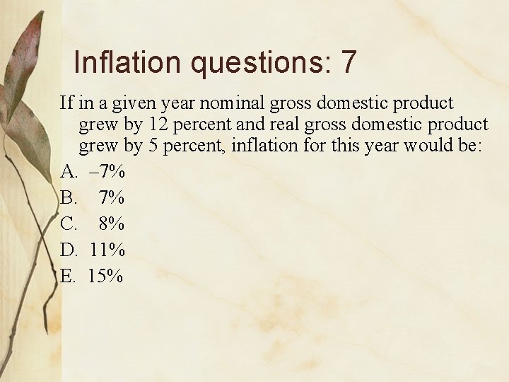 Inflation questions: 7 If in a given year nominal gross domestic product grew by