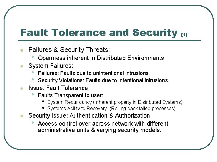 Fault Tolerance and Security l Failures & Security Threats: l Openness inherent in Distributed