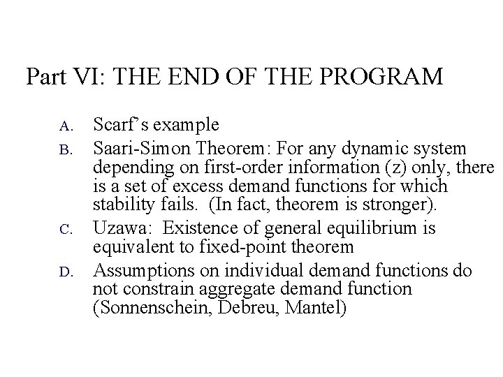 Part VI: THE END OF THE PROGRAM A. B. C. D. Scarf’s example Saari-Simon
