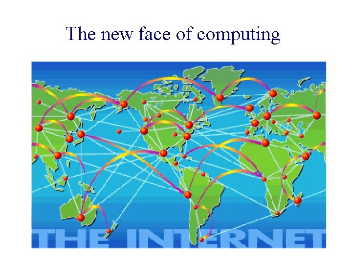 The new face of computing 