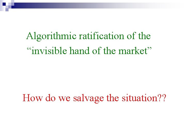 Algorithmic ratification of the “invisible hand of the market” How do we salvage the