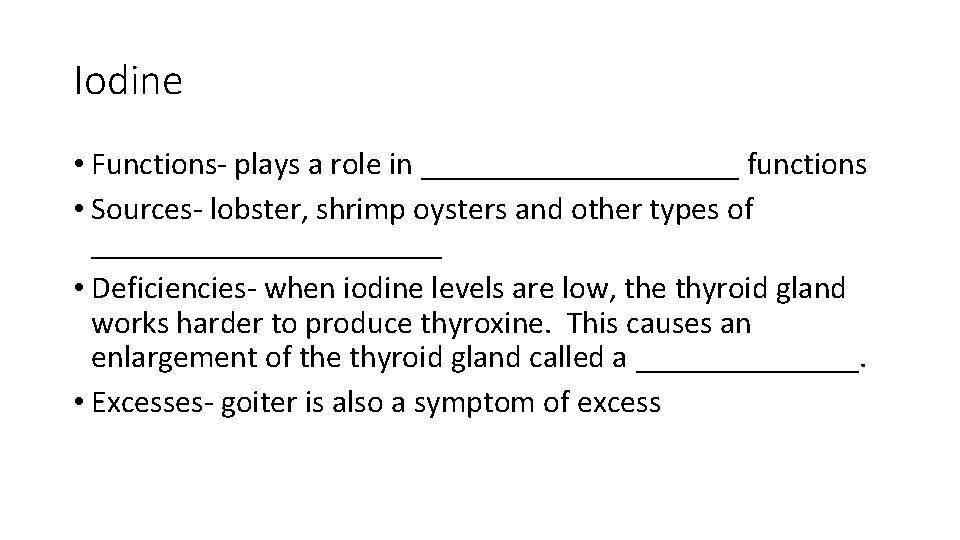 Iodine • Functions- plays a role in __________ functions • Sources- lobster, shrimp oysters