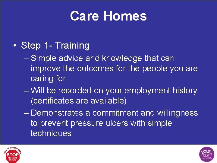 Care Homes • Step 1 - Training – Simple advice and knowledge that can