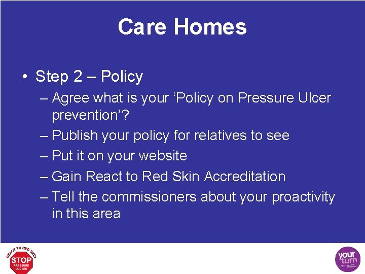 Care Homes • Step 2 – Policy – Agree what is your ‘Policy on